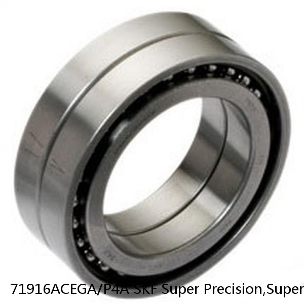 71916ACEGA/P4A SKF Super Precision,Super Precision Bearings,Super Precision Angular Contact,71900 Series,25 Degree Contact Angle