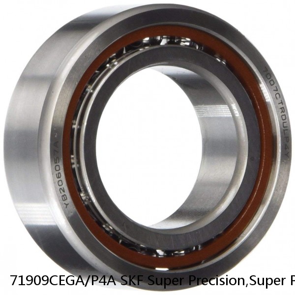 71909CEGA/P4A SKF Super Precision,Super Precision Bearings,Super Precision Angular Contact,71900 Series,15 Degree Contact Angle