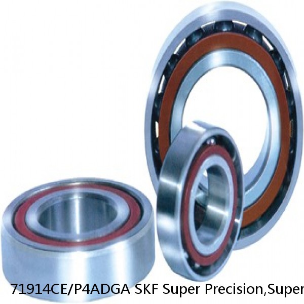 71914CE/P4ADGA SKF Super Precision,Super Precision Bearings,Super Precision Angular Contact,71900 Series,15 Degree Contact Angle